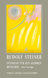 Interesse f&uuml;r den anderen Menschen - Rudolf Steiner