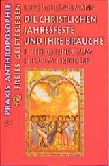 Die christlichen Jahresfeste und ihre Br&auml;uche - Luise Schlesselmann