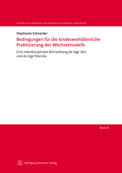 Bedingungen f&uuml;r die kindeswohldienliche Praktizierung des Wechselmodells - Stephanie Schneider