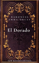 El Dorado - Baroness Emma Orczy