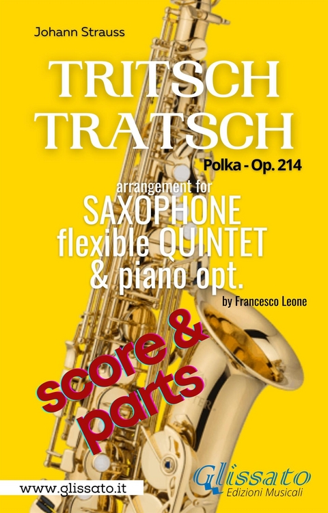 Saxophone Quintet "Tritsch Tratsch" Polka by Strauss (score & set of parts) - Johann Strauss Junior, a cura di Francesco Leone