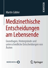 Medizinethische Entscheidungen am Lebensende - Martin G&auml;bler