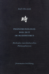 Ph&auml;nomenologie der Zeit im Buddhismus - Rolf Elberfeld