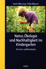 Natur, &Ouml;kologie und Nachhaltigkeit im Kindergarten - 