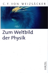 Zum Weltbild der Physik - Weizsäcker, Carl Friedrich von