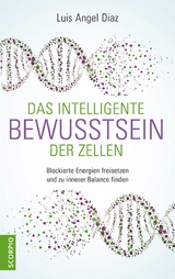 Das intelligente Bewusstsein der Zellen -  Luis Angel Diaz