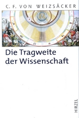Die Tragweite der Wissenschaft - Weizsäcker, Carl Friedrich von
