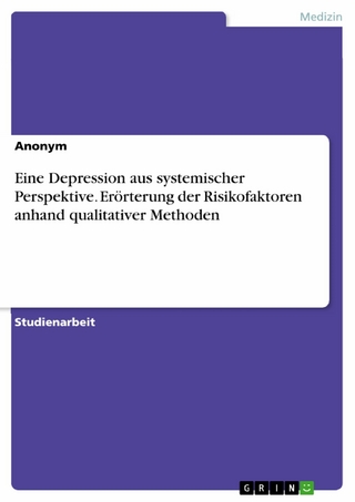 Eine Depression aus systemischer Perspektive. Erörterung der Risikofaktoren anhand qualitativer Methoden