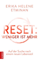RESET- Weniger ist mehr -  Erika Helene Etminan