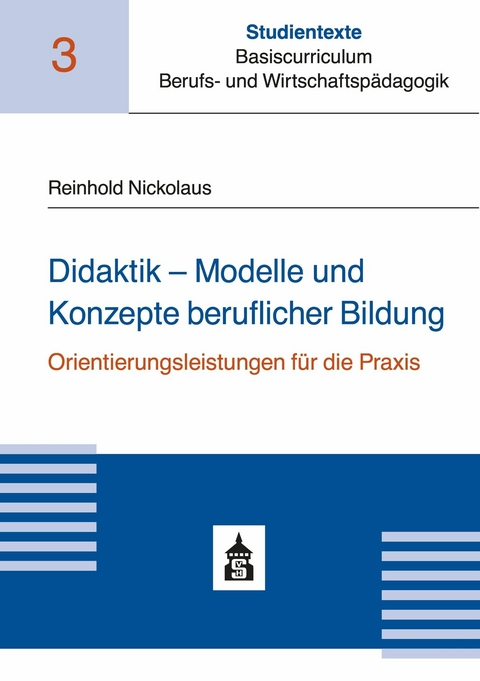 Didaktik - Modelle und Konzepte beruflicher Bildung - Reinhold Nickolaus