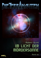 DIE TERRANAUTEN, Band 66: IM LICHT DER M&Ouml;RDERSONNE - Robert Quint