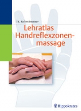 Lehratlas Handreflexzonenmassage - Thomas Kaltenbrunner