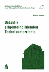 Didaktik allgemeinbildenden Technikunterrichts -  Winfried Schmayl