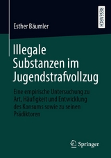 Illegale Substanzen im Jugendstrafvollzug - Esther B&auml;umler
