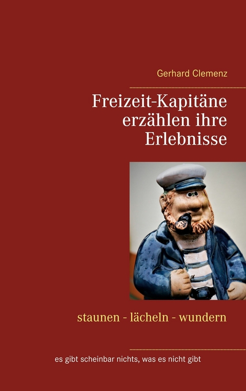 Freizeit-Kapit&auml;ne erz&auml;hlen ihre Erlebnisse - Gerhard Clemenz
