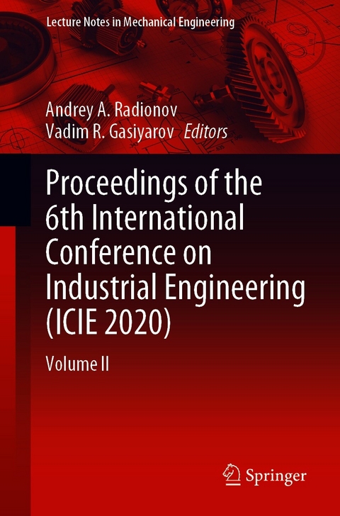 Proceedings of the 6th International Conference on Industrial Engineering (ICIE 2020) - 