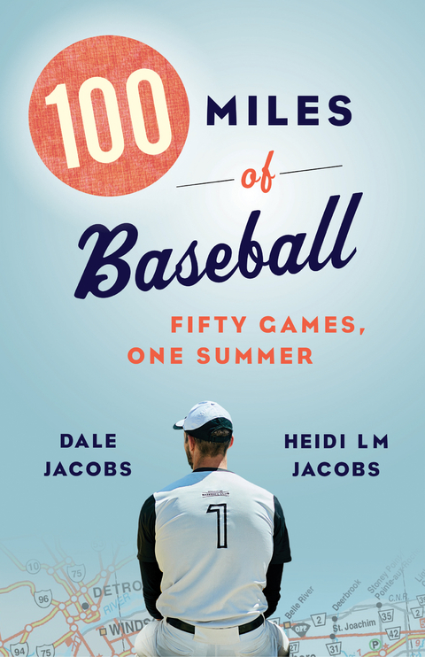 100 Miles of Baseball -  Dale Jacobs,  Heidi LM Jacobs