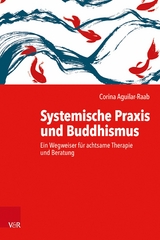 Systemische Praxis und Buddhismus -  Corina Aguilar-Raab