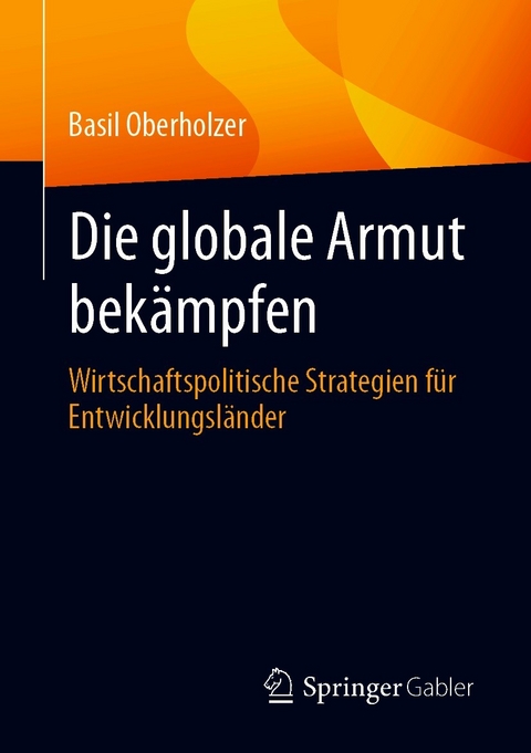 Die globale Armut bek&auml;mpfen - Basil Oberholzer