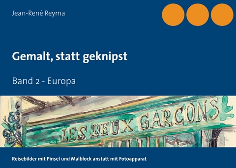 Gemalt, statt geknipst - Jean-Ren&eacute; Reyma