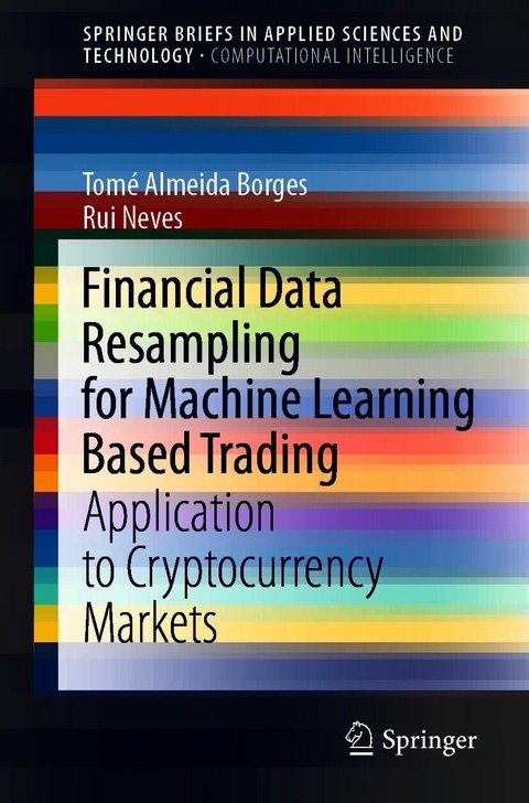 Financial Data Resampling for Machine Learning Based Trading - Tomé Almeida Borges, Rui Neves