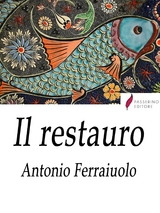Il restauro - Antonio Ferraiuolo
