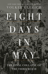 Eight Days in May - Volker Ullrich
