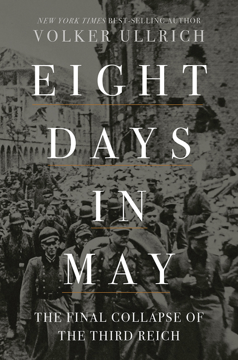 Eight Days in May - Volker Ullrich
