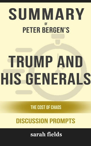 Summary of Peter Bergen 's Trump and His Generals: The Cost of Chaos: Discussion prompts