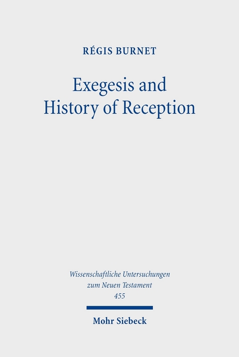 Exegesis and History of Reception -  R&eacute;gis Burnet