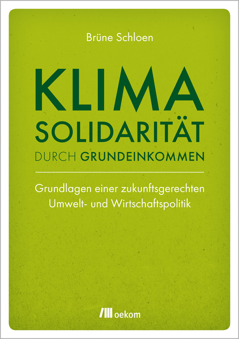 Klimasolidarit&auml;t durch Grundeinkommen - Br&uuml;ne Schloen