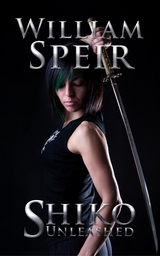 Shiko Unleashed - William Speir