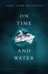 On Time and Water - Andri Sn&aelig;r Magnason