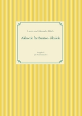 Akkorde f&uuml;r Bariton-Ukulele (G-Stimmung) - Alexander Gl&uuml;ck, Laurin Gl&uuml;ck