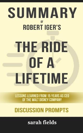 Summary of Robert Allen Iger's The Ride of a Lifetime: Lessons Learned from 15 Years as CEO of the Walt Disney Company: Discussion Prompts