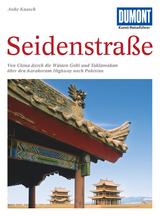 DuMont Kunst-Reisef&uuml;hrer Seidenstra&szlig;e - Anke Kausch