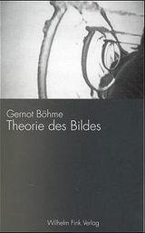 Theorie des Bildes - Gernot B&ouml;hme
