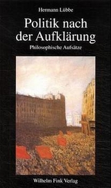 Politik nach der Aufkl&auml;rung - Hermann L&uuml;bbe