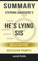 Summary of Stephan Labossiere's He&rsquo;s Lying Sis: Uncover the Truth Behind His Words and Actions: Discussion Prompts - Sarah Fields