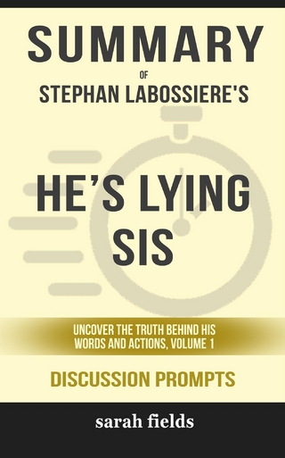 Summary of Stephan Labossiere's He’s Lying Sis: Uncover the Truth Behind His Words and Actions: Discussion Prompts