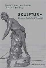 SKULPTUR - Zwischen Realit&auml;t und Virtualit&auml;t - 
