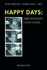 Happy Days: Lebenswissen nach Cavell - 