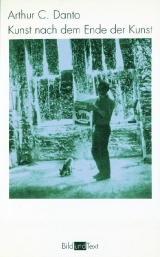 Kunst nach dem Ende der Kunst - Arthur C Danto