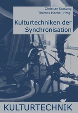 Kulturtechniken der Synchronisation - 