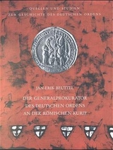 Der Generalprokurator des Deutschen Ordens an der r&ouml;mischen Kurie - Jan E Beuttel