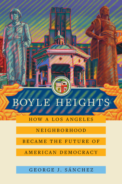 Boyle Heights -  George J. Sanchez