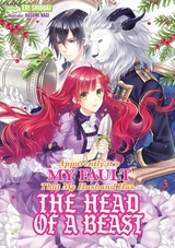 Apparently it's My Fault That My Husband Has The Head of a Beast: Volume 1 -  Eri Shiduki
