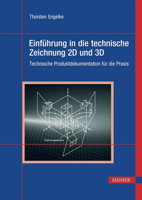 Einführung in die technische Zeichnung 2D und 3D -  Thorsten Engelke