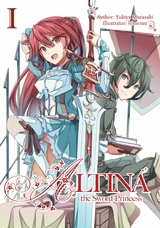 Altina the Sword Princess: Volume 1 -  Yukiya Murasaki