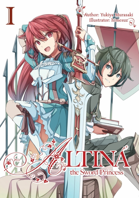 Altina the Sword Princess: Volume 1 -  Yukiya Murasaki
